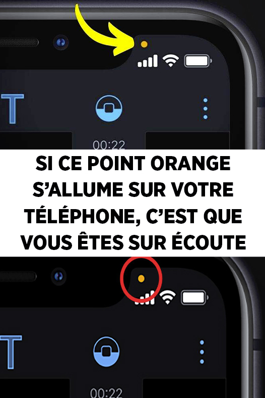 Lorsque ce point orange apparaît sur votre portable, cela signifie que vous êtes sur écoute